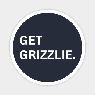 Get Grizzlie Magnet